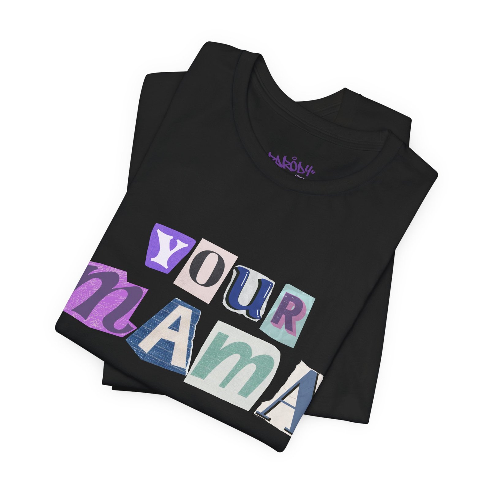 Your Mama Tee | Cotton Graphic T-Shirt - Image 10