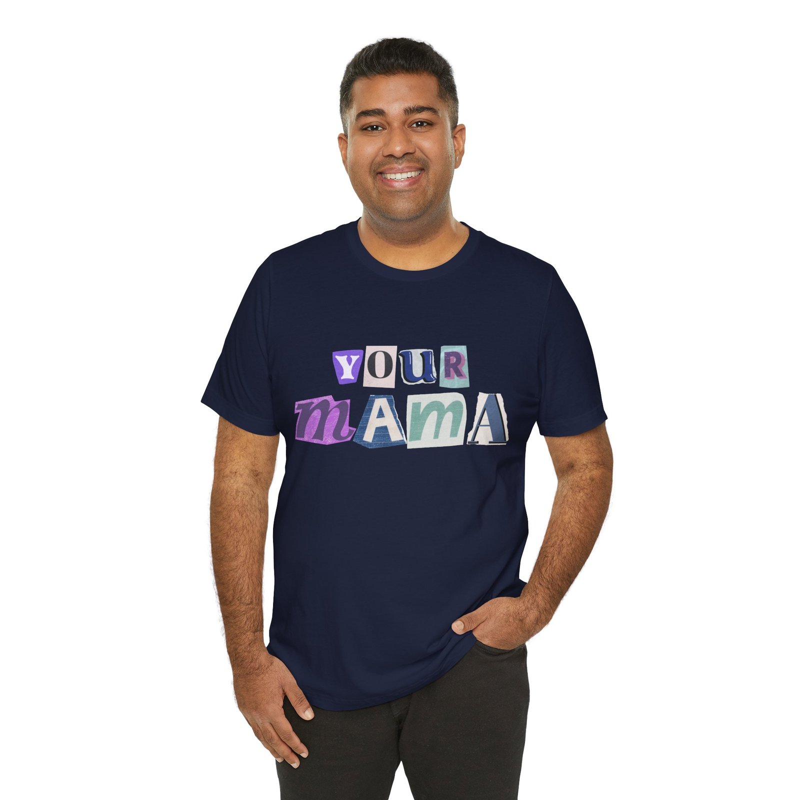 Your Mama Tee | Cotton Graphic T-Shirt - Image 52