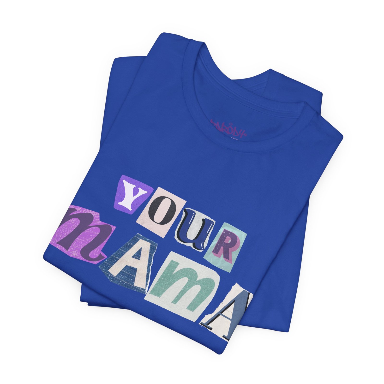 Your Mama Tee | Cotton Graphic T-Shirt - Image 34