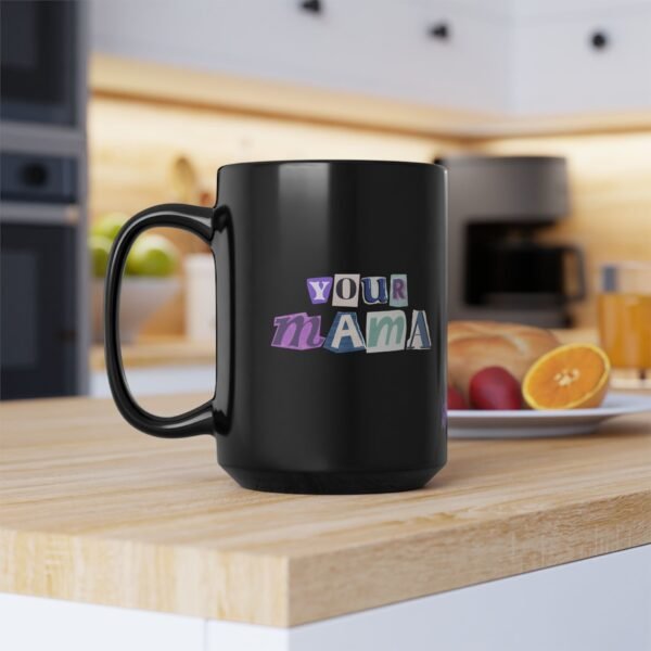 Your Mama Mug | Black Ceramic Graphic Mug