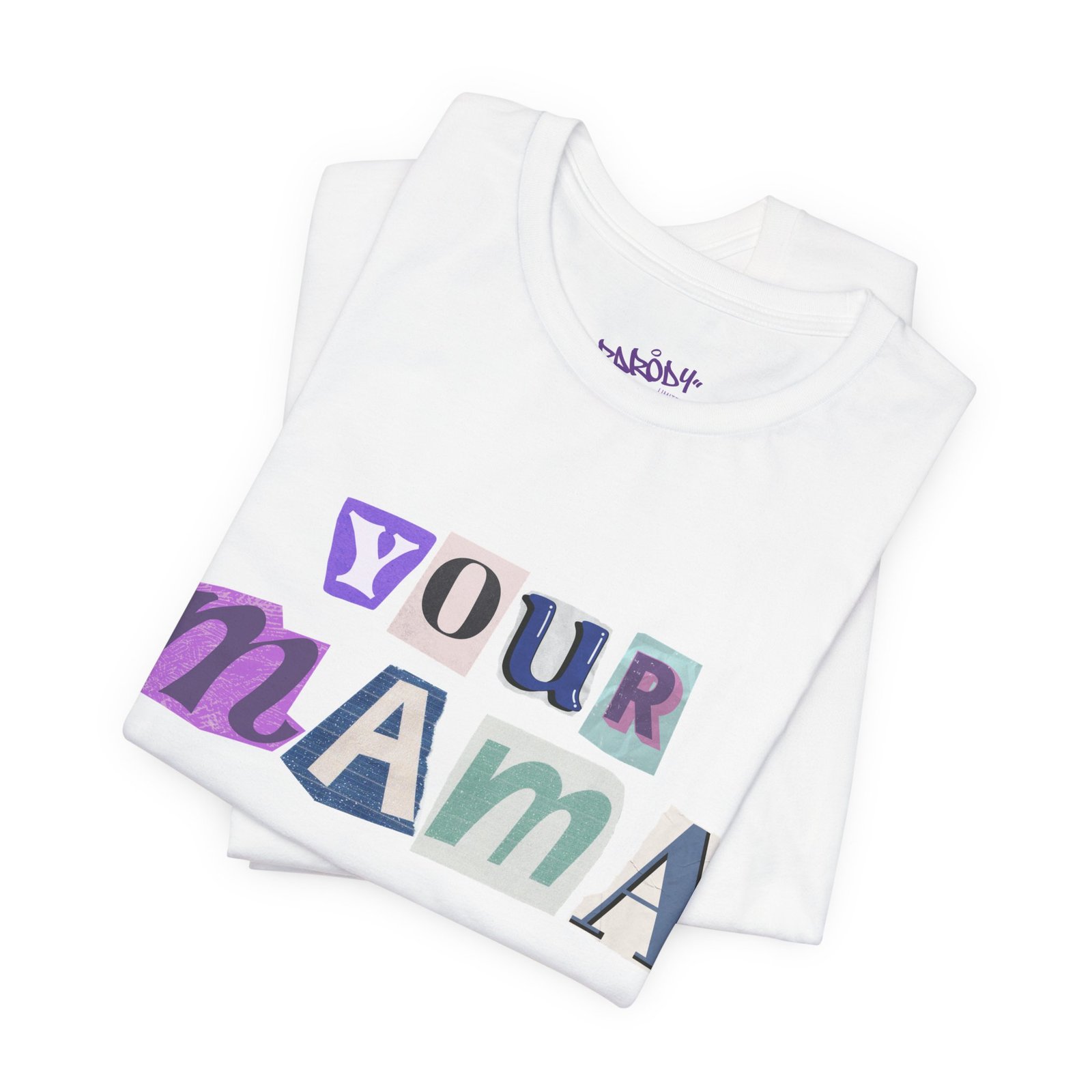 Your Mama Tee | Cotton Graphic T-Shirt - Image 2