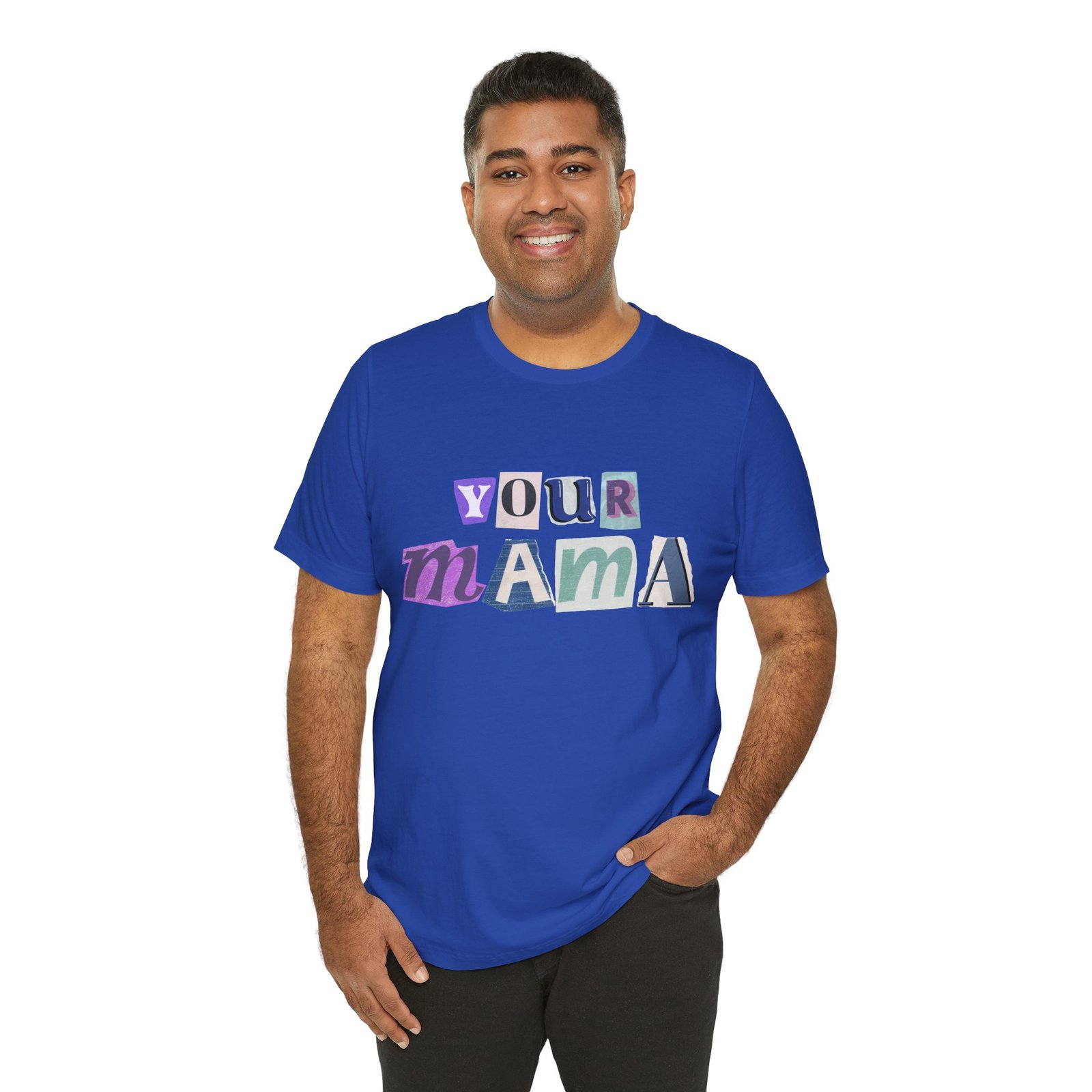 Your Mama Tee | Cotton Graphic T-Shirt - Image 36