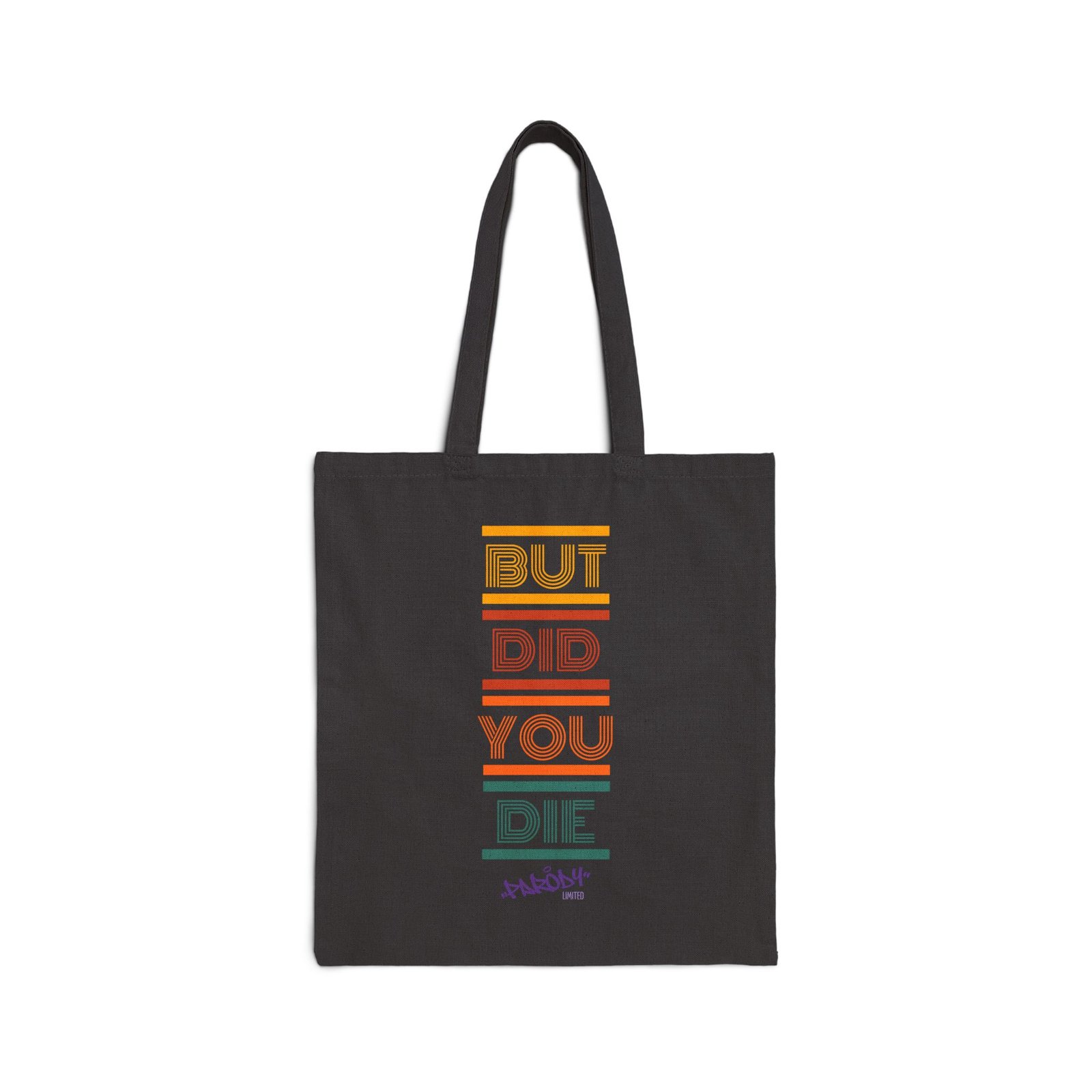 But Did You Die Tote | Cotton Canvas Graphic Tote Bag - Image 2