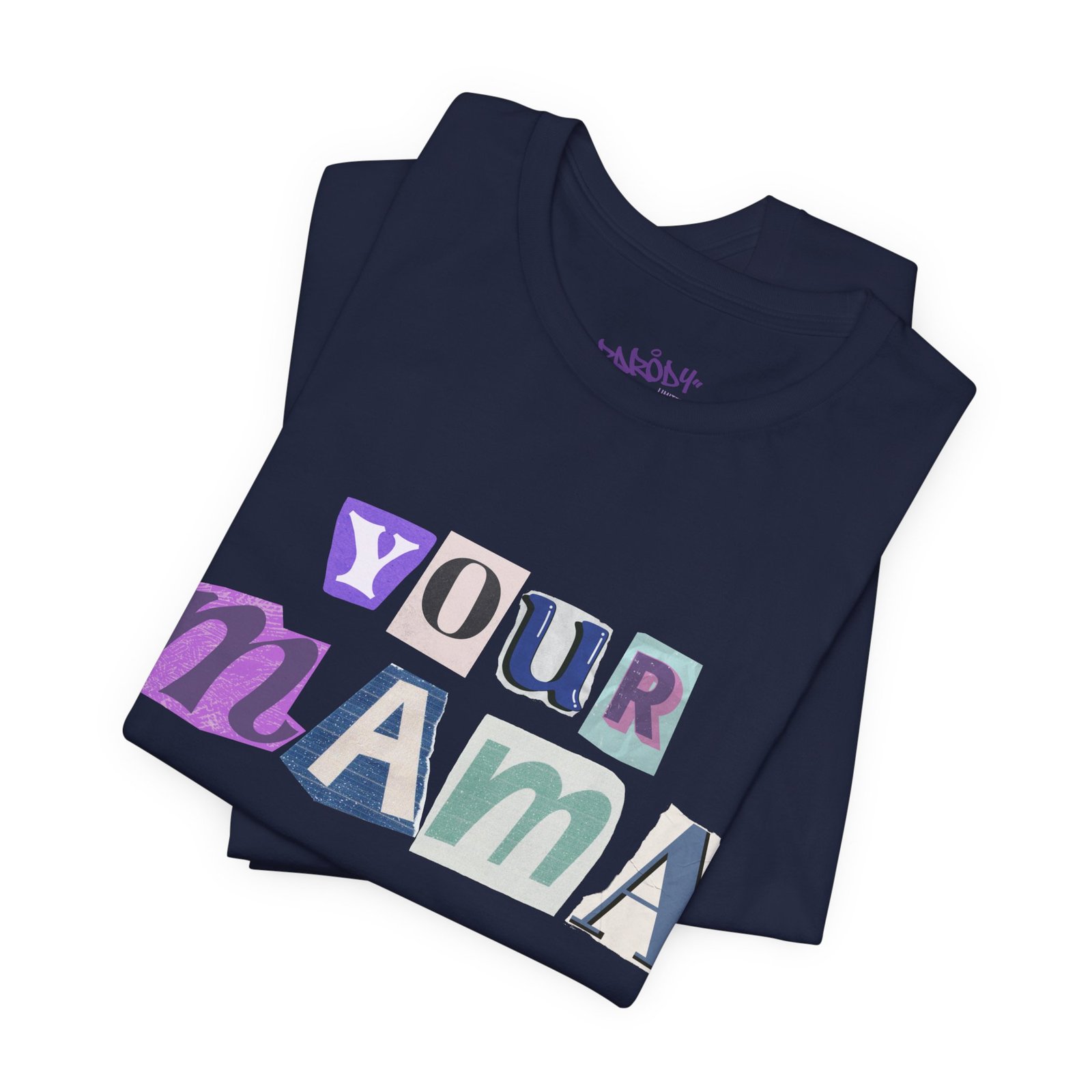 Your Mama Tee | Cotton Graphic T-Shirt - Image 50