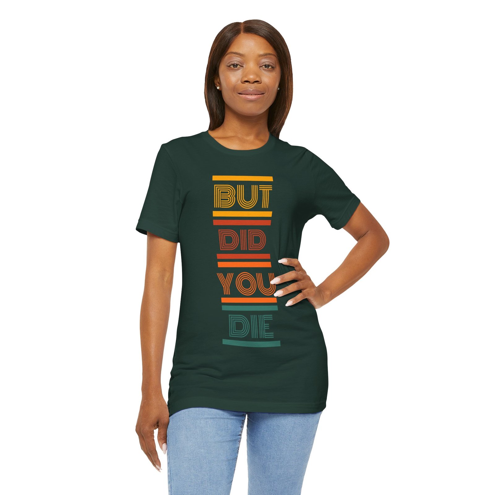 But Did You Die Tee | Cotton Graphic T-Shirt - Image 18