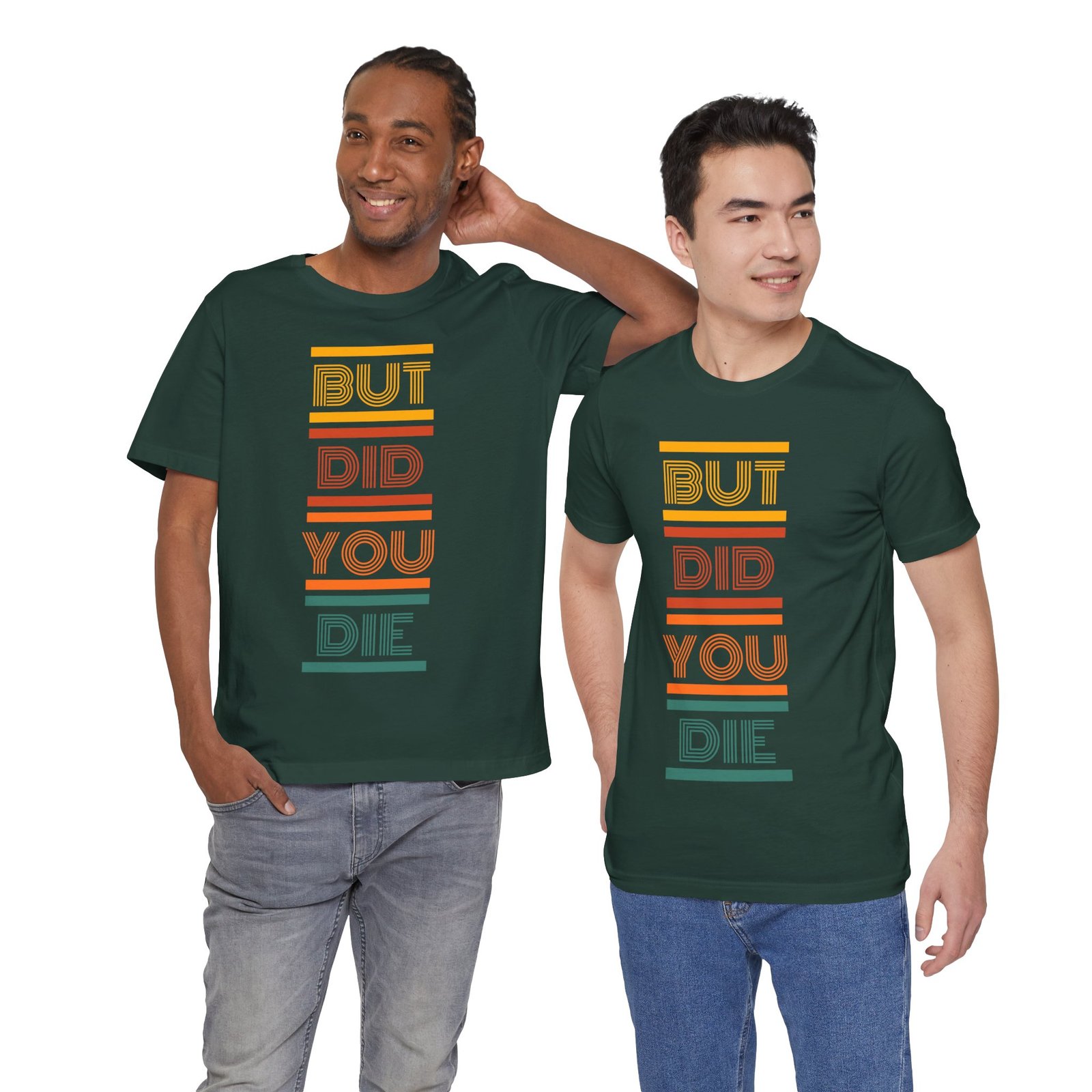 But Did You Die Tee | Cotton Graphic T-Shirt - Image 20