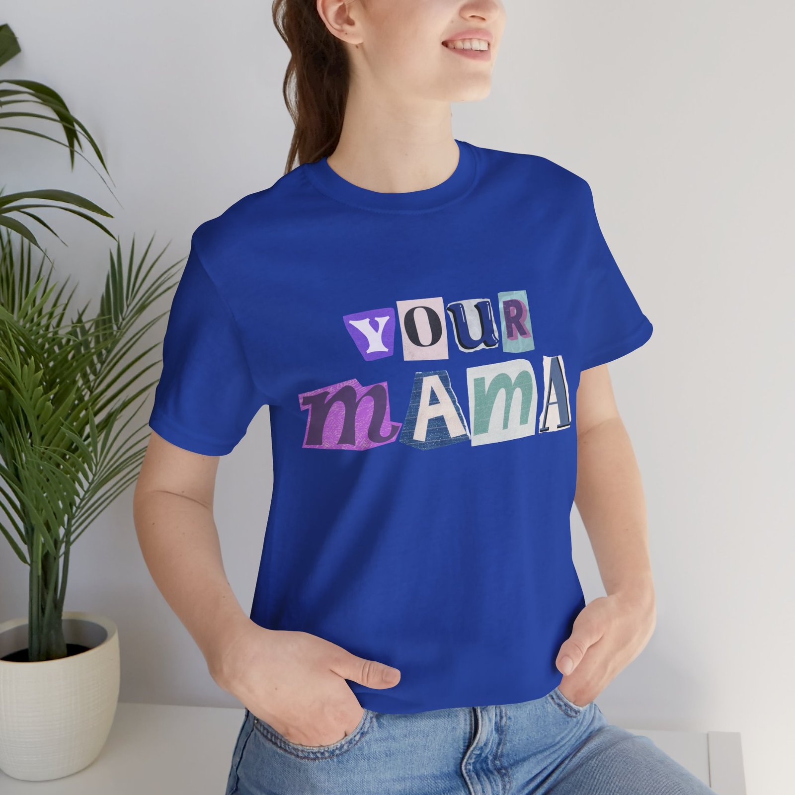 Your Mama Tee | Cotton Graphic T-Shirt - Image 38