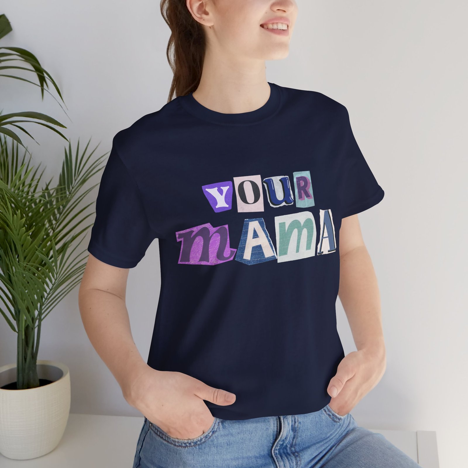 Your Mama Tee | Cotton Graphic T-Shirt - Image 54