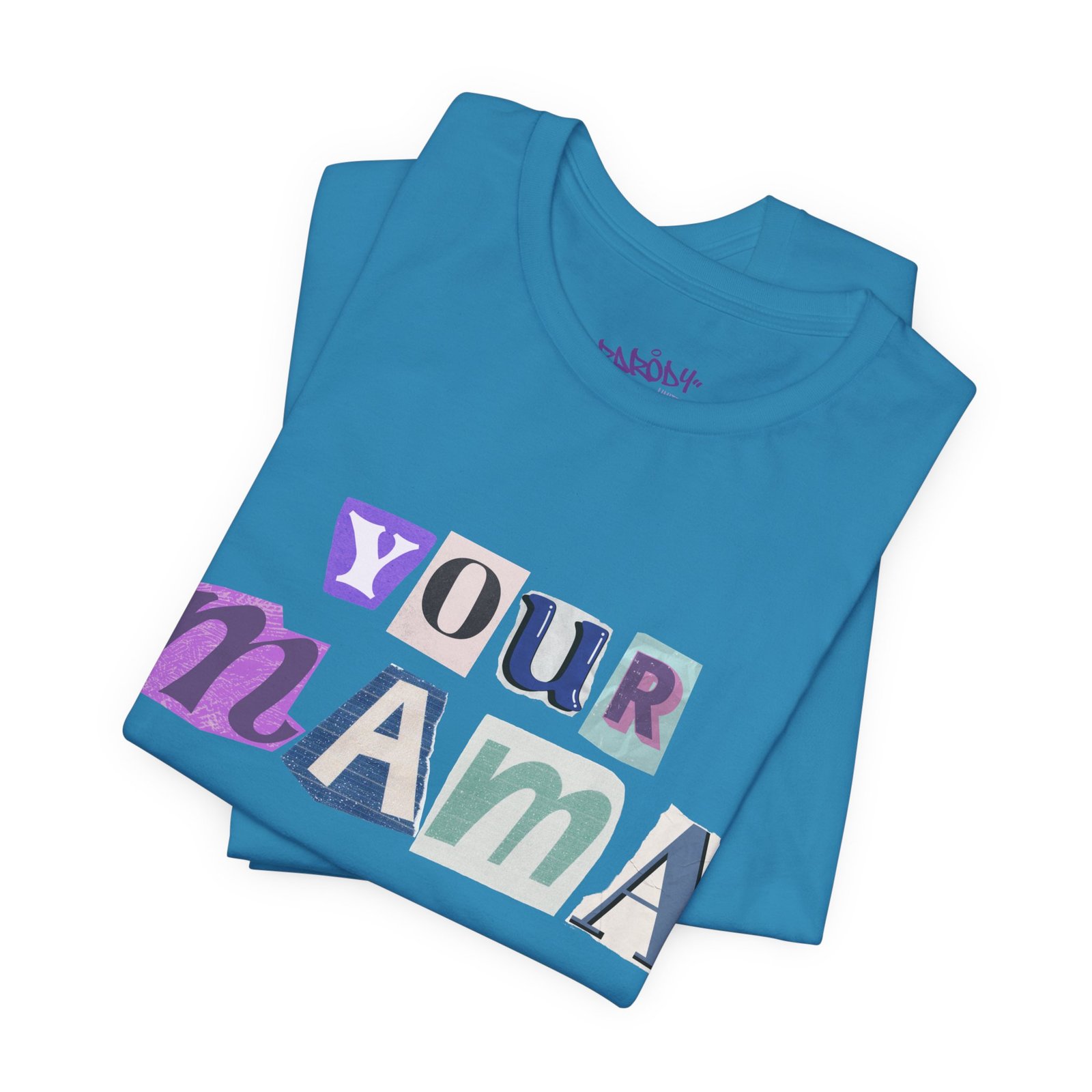 Your Mama Tee | Cotton Graphic T-Shirt - Image 26