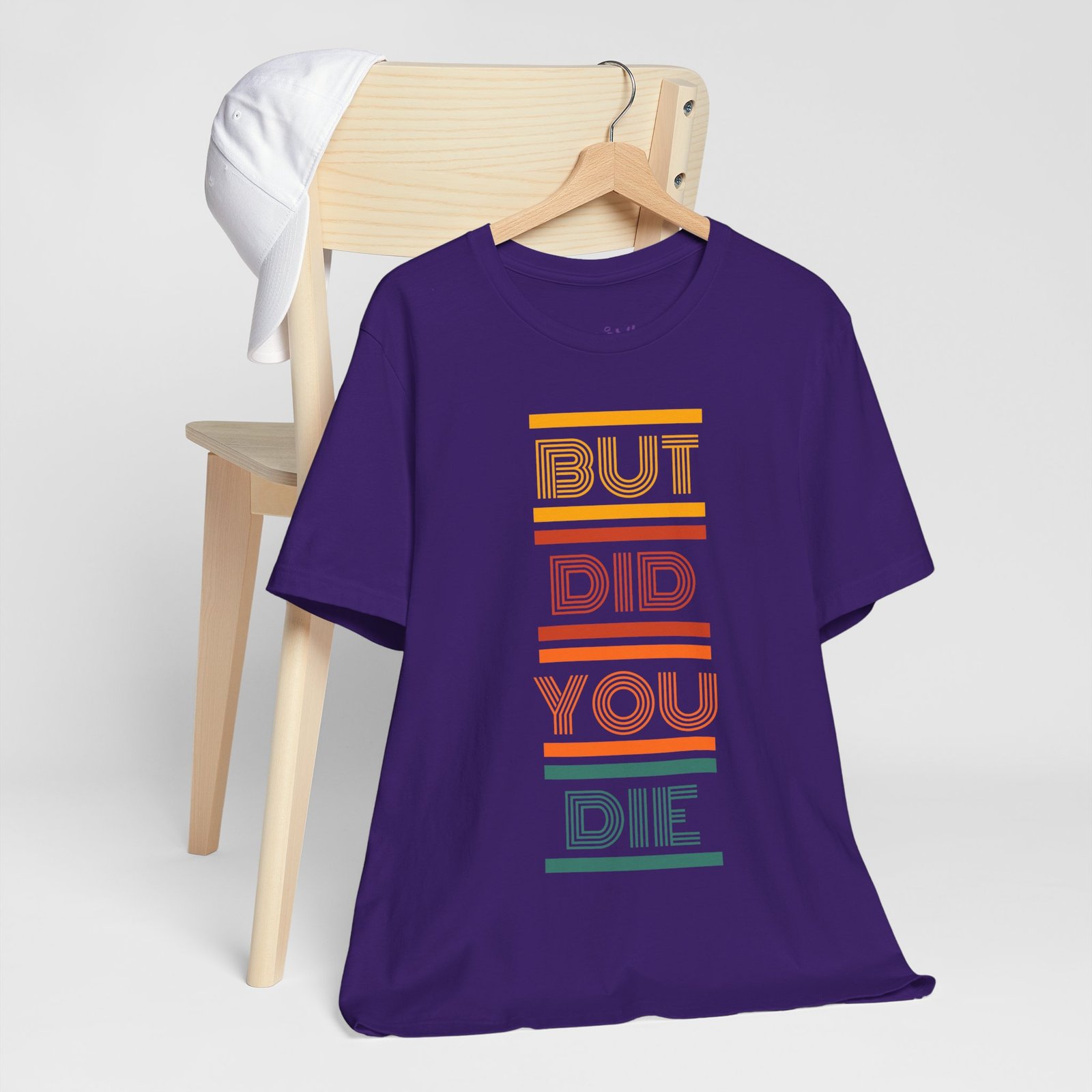 But Did You Die Tee | Cotton Graphic T-Shirt - Image 43