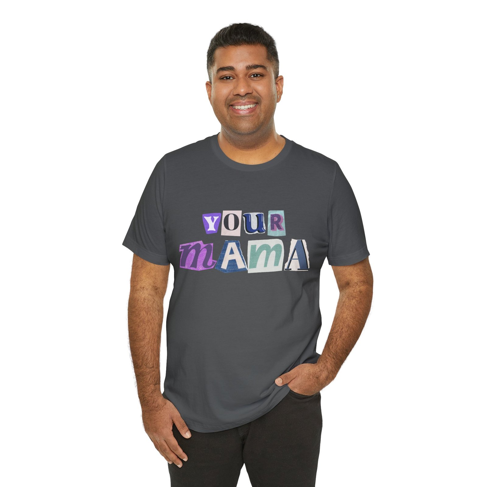Your Mama Tee | Cotton Graphic T-Shirt - Image 44
