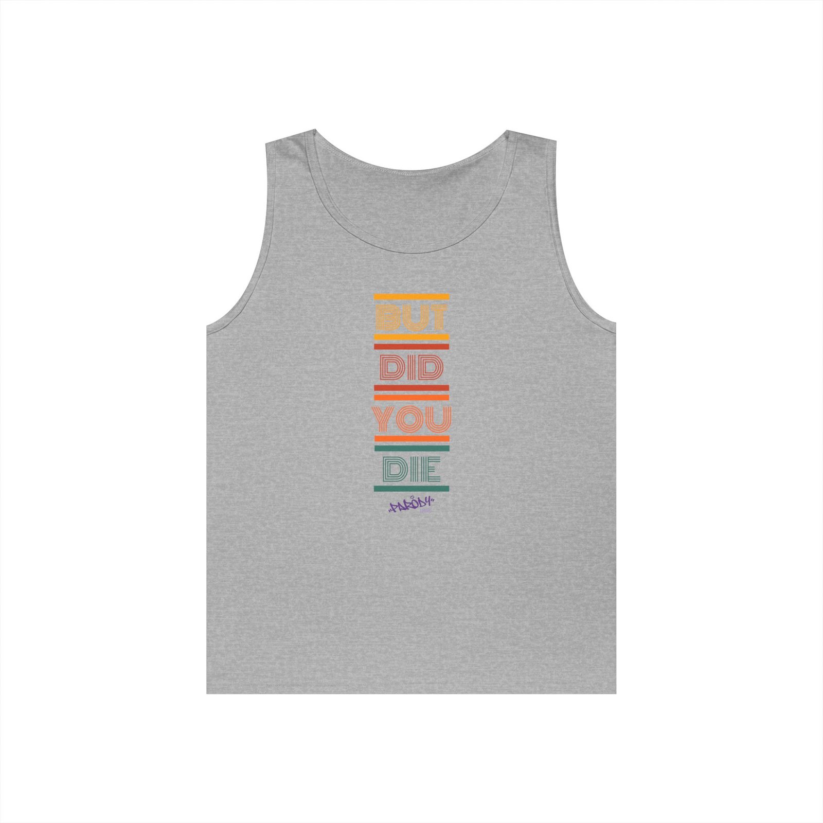 But Did You Die Tank | Cotton Graphic Tank Top - Image 9