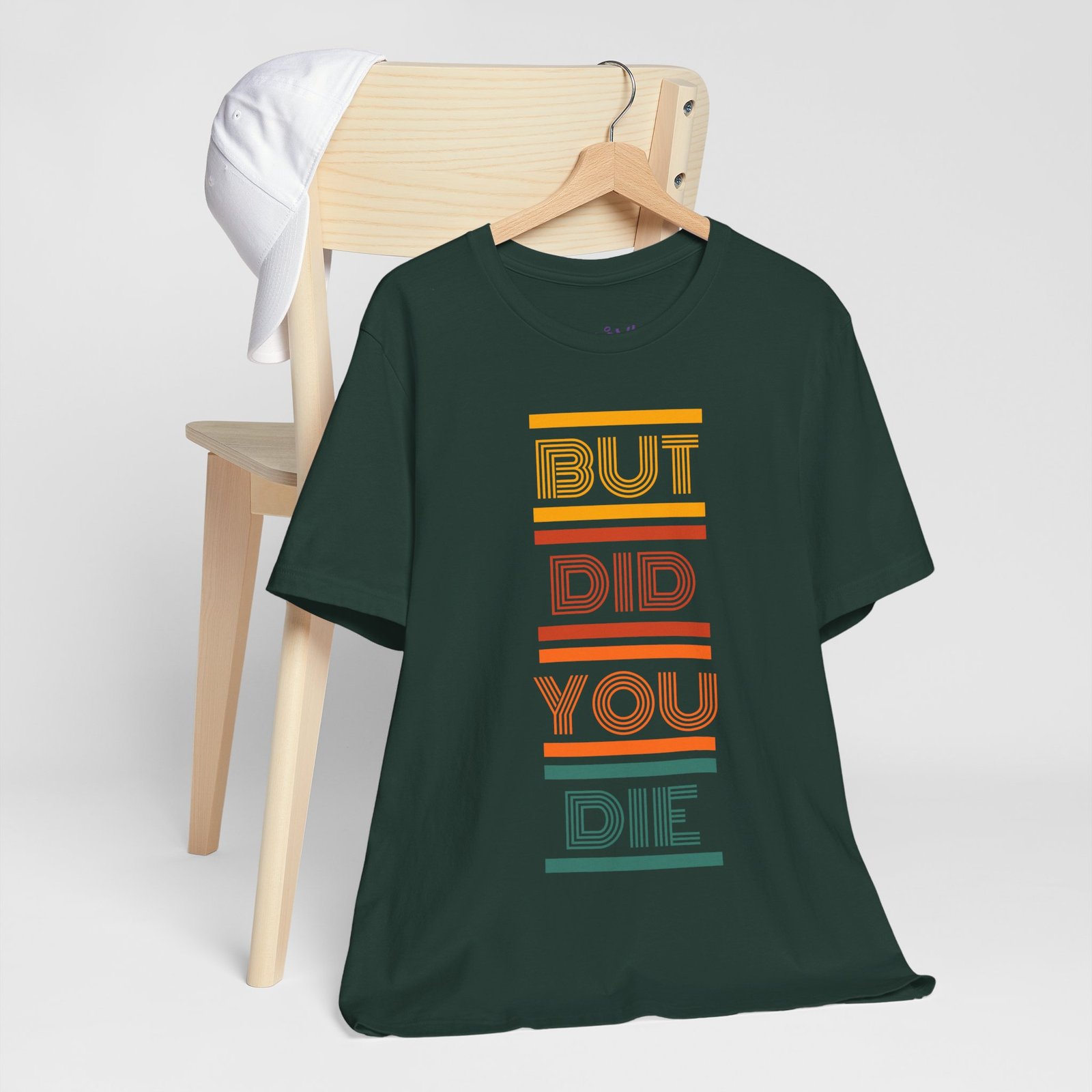But Did You Die Tee | Cotton Graphic T-Shirt - Image 15