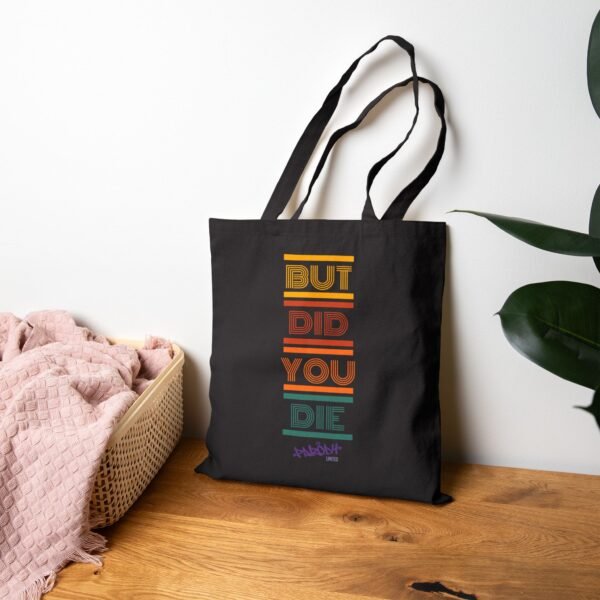But Did You Die Tote | Cotton canvas graphic tote bag